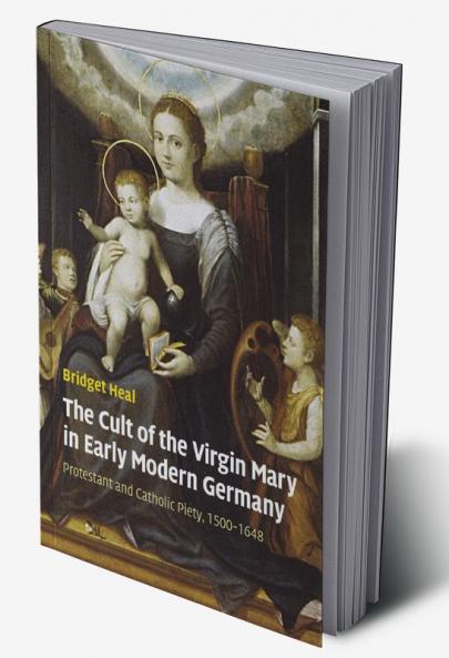 The Cult of the Virgin Mary in Early Modern Germany