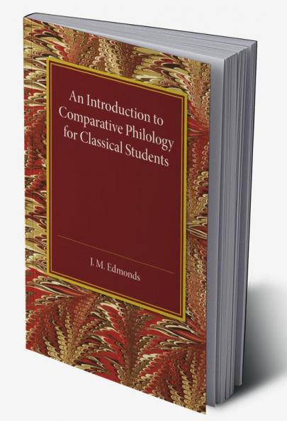 An Introduction to Comparative Philology for Classical             Students