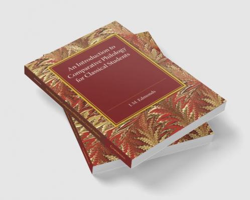 An Introduction to Comparative Philology for Classical             Students
