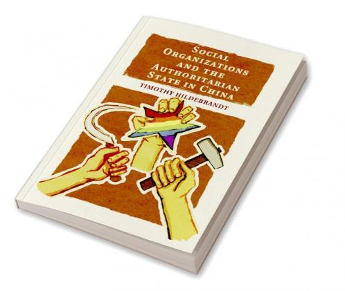 Social Organizations and the Authoritarian State in             China