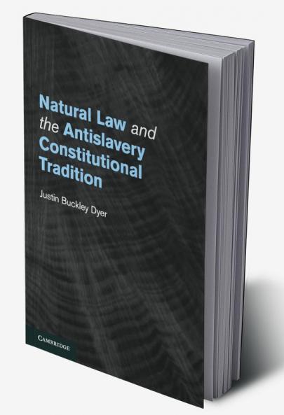 Natural Law and the Antislavery Constitutional Tradition