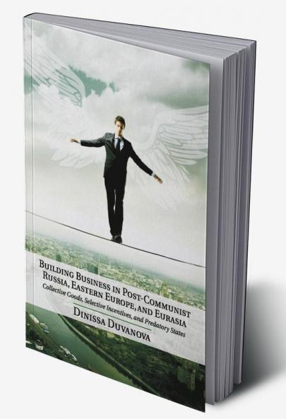 Building Business in Post-Communist Russia Eastern Europe and             Eurasia