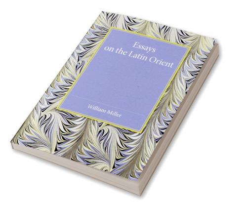 Essays on the Latin Orient