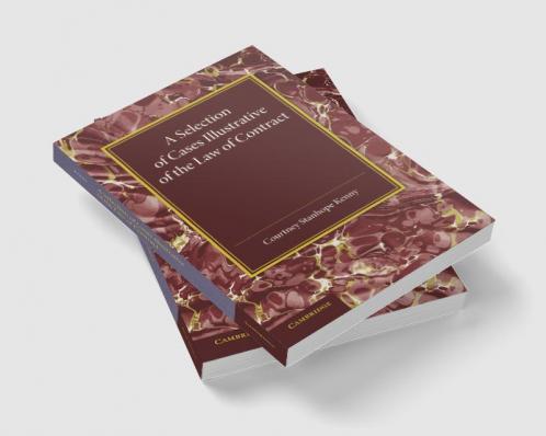 A Selection of Cases Illustrative of the Law of             Contract