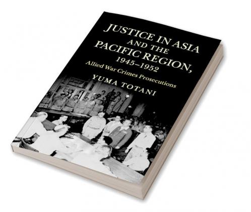 Justice in Asia and the Pacific Region 1945-1952