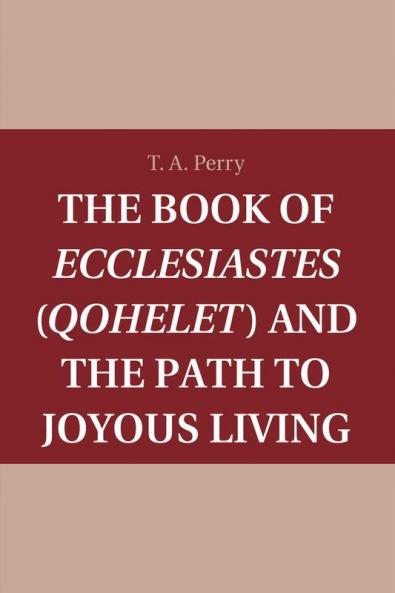 The Book of Ecclesiastes (Qohelet) and the Path to Joyous Living
