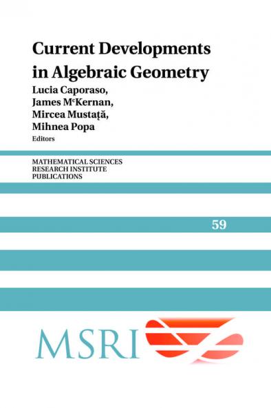 Current Developments in Algebraic Geometry