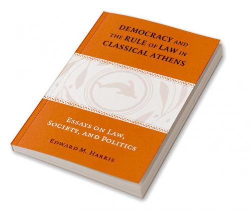 Democracy and the Rule of Law in Classical Athens