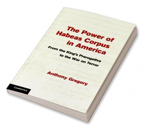 The Power of Habeas Corpus in America