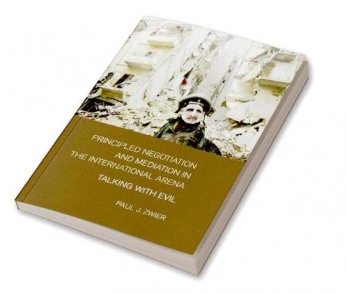 Principled Negotiation and Mediation in the International Arena