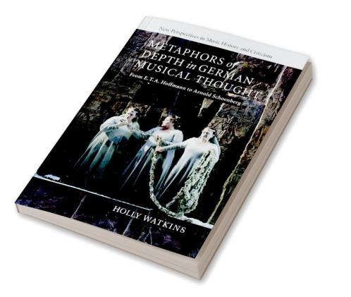 Metaphors of Depth in German Musical Thought