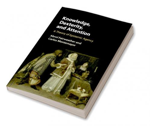 Knowledge Dexterity and Attention