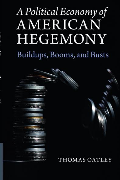 A Political Economy of American Hegemony