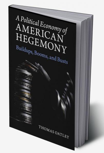 A Political Economy of American Hegemony