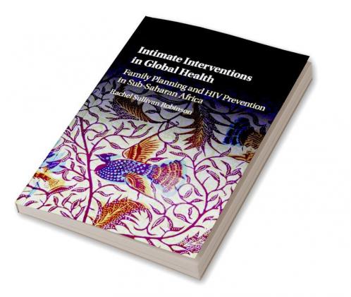 Intimate Interventions in Global Health