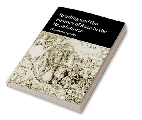 Reading and the History of Race in the Renaissance
