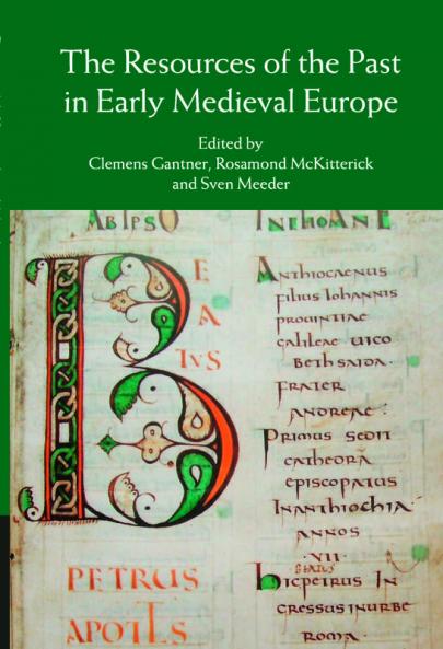 The Resources of the Past in Early Medieval Europe