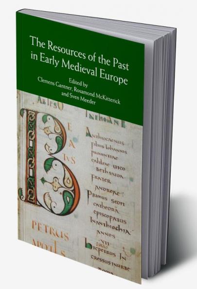 The Resources of the Past in Early Medieval Europe