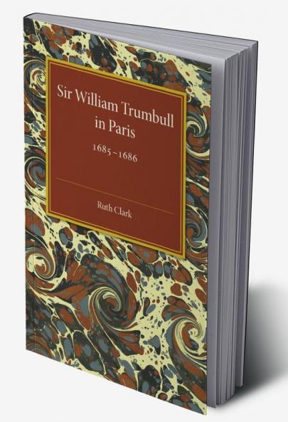 Sir William Trumbull in Paris