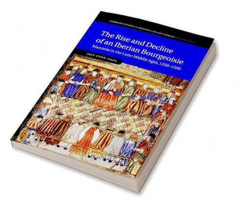 The Rise and Decline of an Iberian Bourgeoisie
