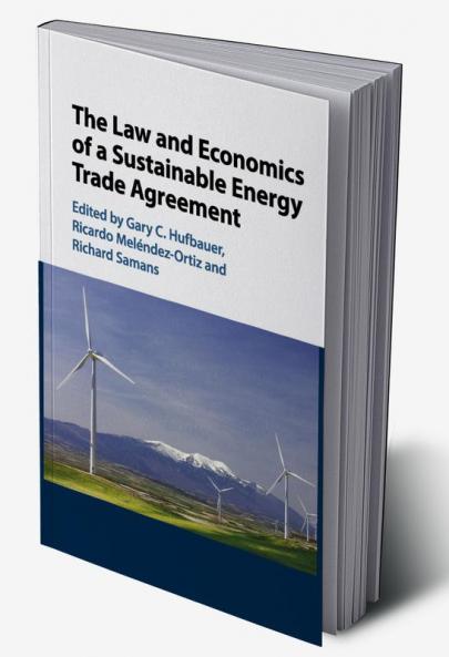 The Law and Economics of a Sustainable Energy Trade Agreement