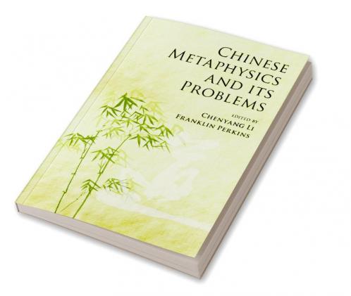 Chinese Metaphysics and its Problems