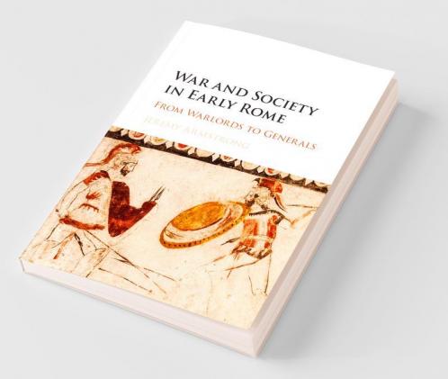 War and Society in Early Rome