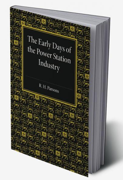 The Early Days of the Power Station Industry