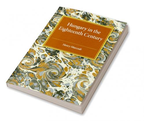 Hungary in the Eighteenth Century