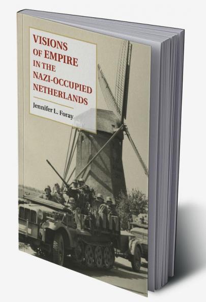 Visions of Empire in the Nazi-Occupied Netherlands