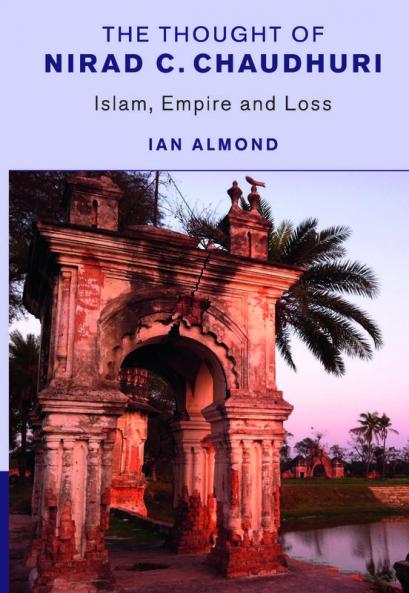 The Thought of Nirad C. Chaudhuri