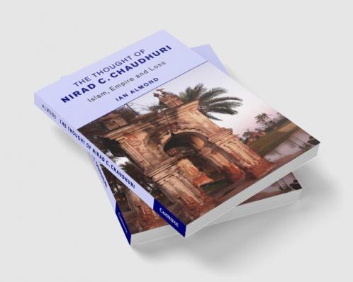 The Thought of Nirad C. Chaudhuri