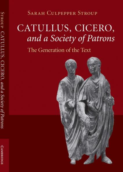 Catullus Cicero and a Society of Patrons