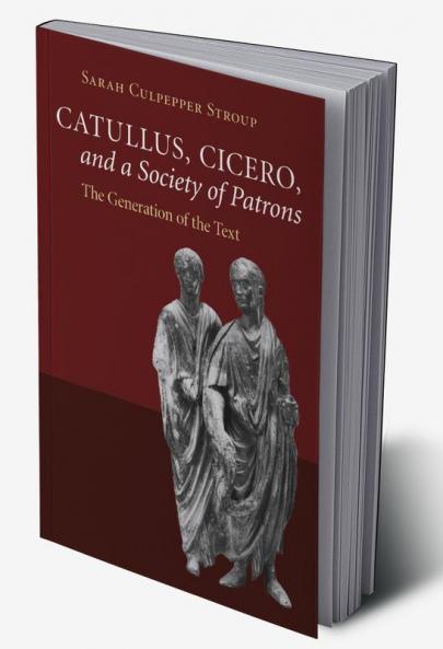 Catullus Cicero and a Society of Patrons