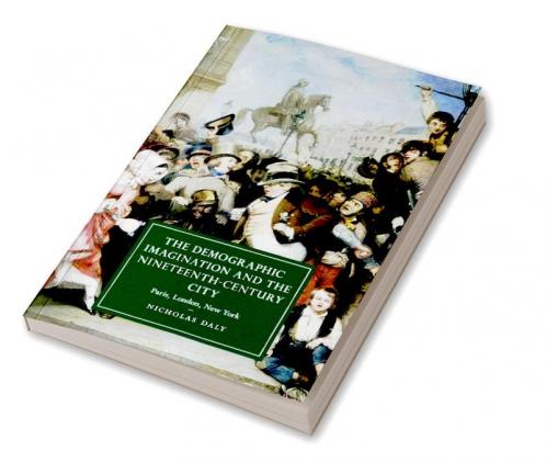 The Demographic Imagination and the Nineteenth-Century City