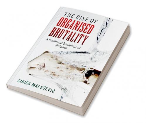 The Rise of Organised Brutality
