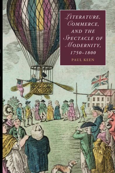 Literature Commerce and the Spectacle of Modernity             1750-1800