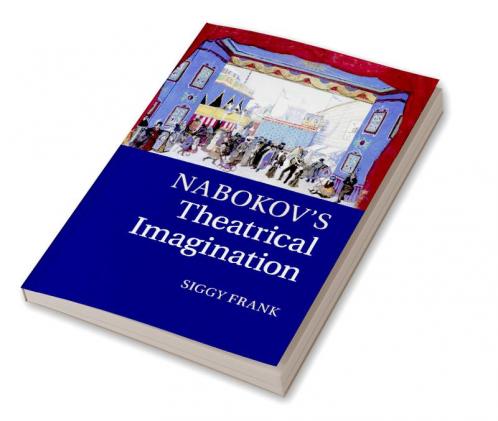 Nabokov's Theatrical Imagination