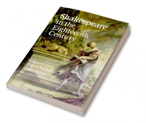 Shakespeare in the Eighteenth Century