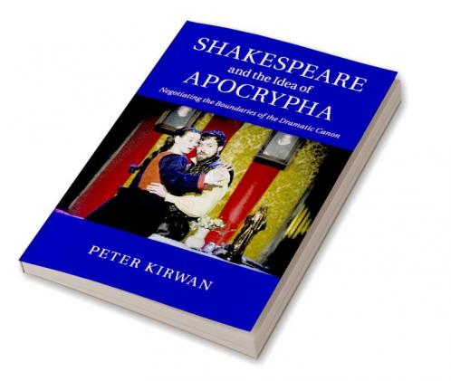 Shakespeare and the Idea of Apocrypha