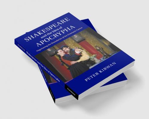 Shakespeare and the Idea of Apocrypha