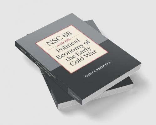NSC 68 and the Political Economy of the Early Cold             War