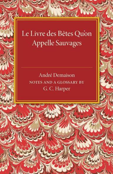 Le Livre des Betes Qu'on Appelle Sauvages