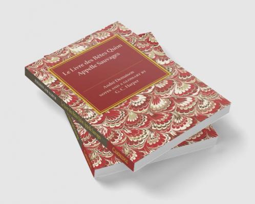 Le Livre des Betes Qu'on Appelle Sauvages