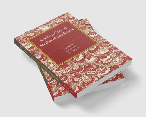 Selected Critical Studies of Baudelaire