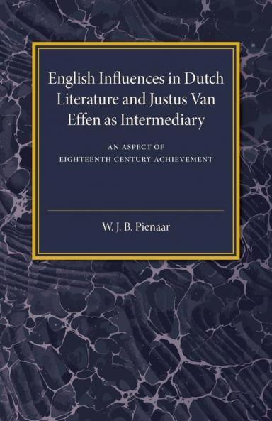 English Influences in Dutch Literature and Justus Van Effen as             Intermediary