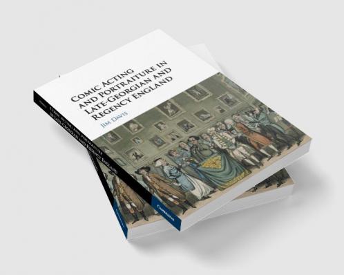 Comic Acting and Portraiture in Late-Georgian and Regency England