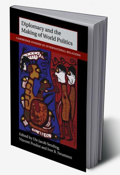 Diplomacy and the Making of World Politics
