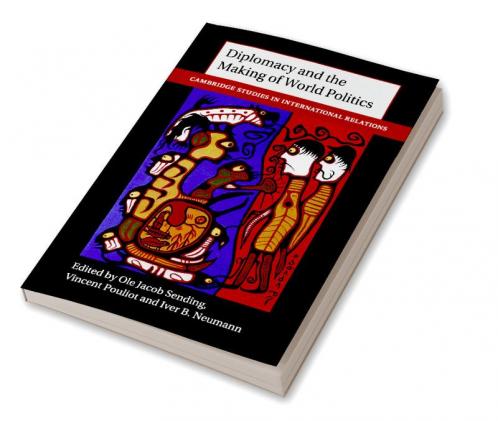 Diplomacy and the Making of World Politics