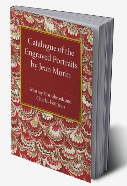 Catalogue of the Engraved Portraits by Jean             Morin